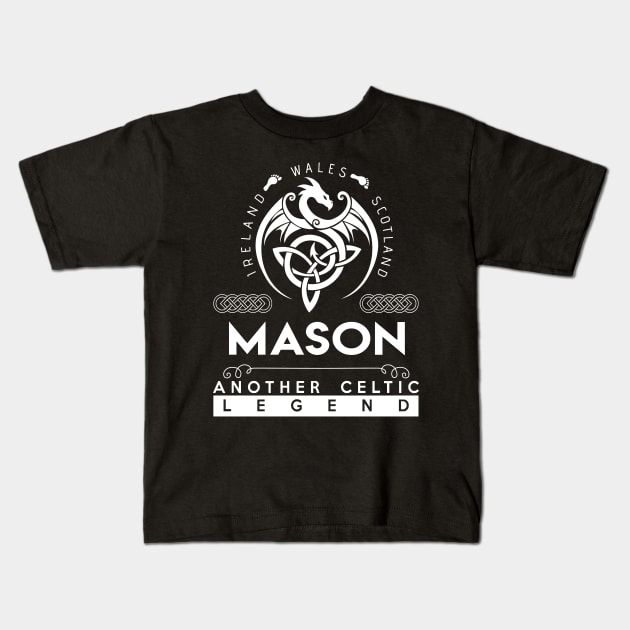 Mason Name T Shirt - Another Celtic Legend Mason Dragon Gift Item Kids T-Shirt by harpermargy8920